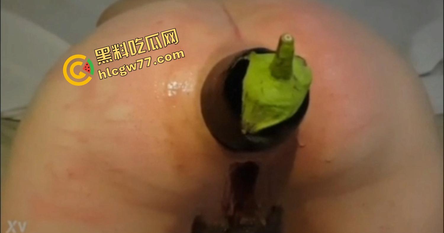 安徽金贸大学大三学妹【李娜娜】为买LV忍肛门塞茄子,菊花肿成肉沫茄子,转头装纯骗接盘侠要彩礼!